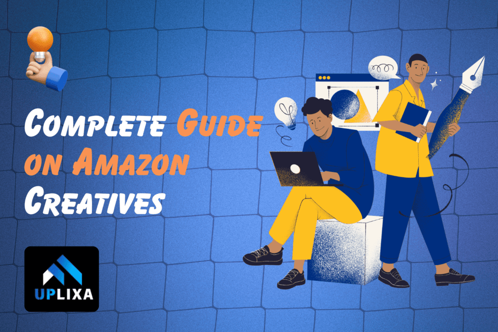 Complete Guide on Amazon Creatives
