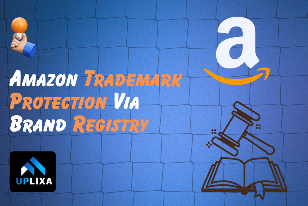Amazon Brand Identity Update How Brand Registry Protects Your Trademark, Product Listings, and Brand Name from Hijackers and Unauthorized Sellers