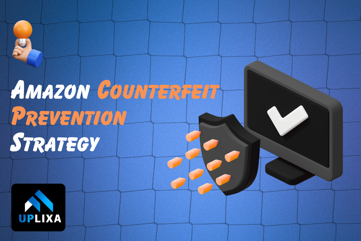 Amazon Counterfeit Prevention Strategy: Practical Methods to Stop Fake Products, Protect Your Brand, and Increase Customer Trust
