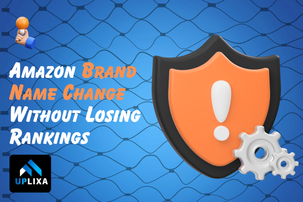 How to Change Your Amazon Brand Name Without Losing Listings, Reviews, or Rankings A Complete Guide to a Smooth Brand Transition